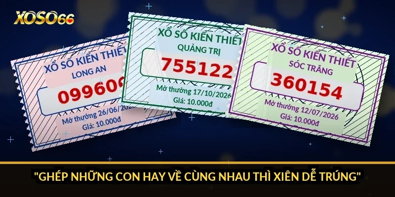 Cách chơi lô xiên Xoso66: vì sao mọi số phải cùng về mới thắng? 5 "Ghép những con hay về cùng nhau thì xiên dễ trúng"